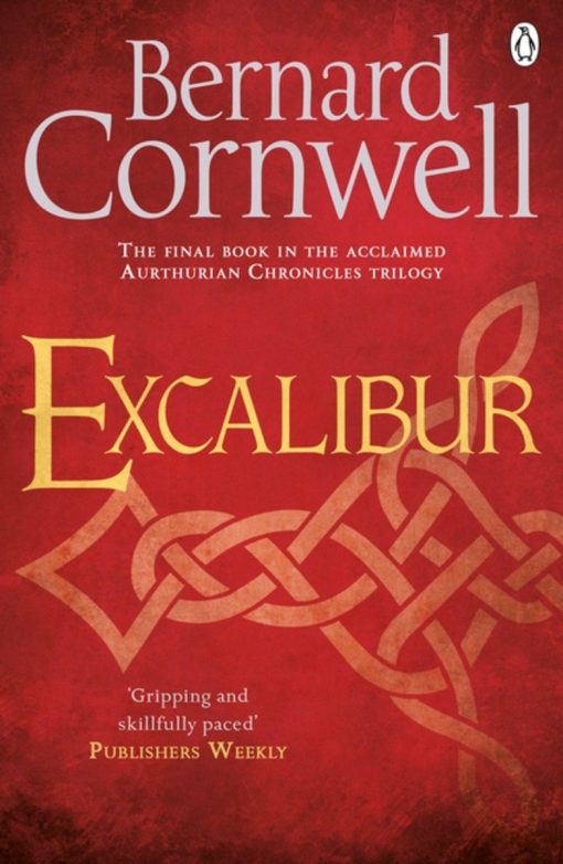 Excalibur (Book Three): The Final Book in the Acclaimed Arthurian Chronicles Trilogy