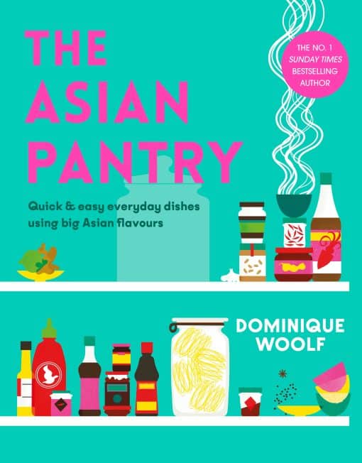 Quick & easy, everyday dishes using big Asian flavours: The Asian Pantry