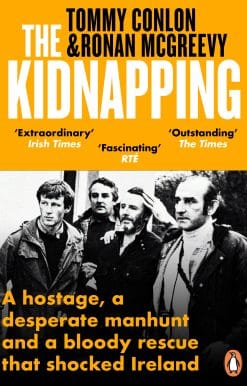 The Kidnapping: An Abduction, a Bloody Rescue and a Manhunt that Shocked Ireland