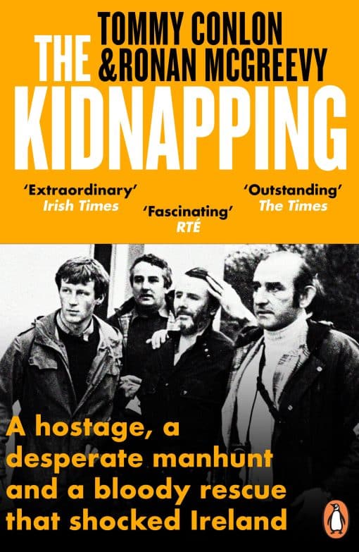 The Kidnapping: An Abduction, a Bloody Rescue and a Manhunt that Shocked Ireland