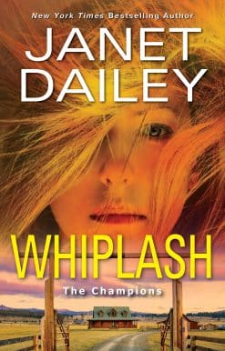 An Exciting & Thrilling Novel of Western Romantic Suspense: Whiplash
