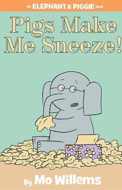 Pigs Make Me Sneeze!-An Elephant and Piggie Book