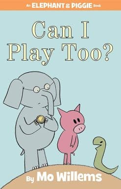 Can I Play Too?-An Elephant and Piggie Book