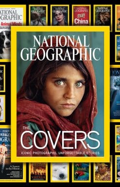 National Geographic The Covers: Iconic Photographs, Unforgettable Stories