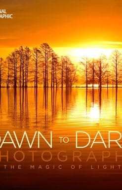 The Magic of Light: National Geographic Dawn to Dark Photographs