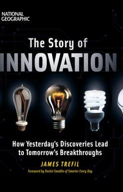 The Story of Innovation: How Yesterday's Discoveries Lead to Tomorrow's Breakthroughs