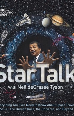 Everything You Ever Need to Know About Space Travel, Sci-Fi, the Human Race, the Universe, and Beyond: StarTalk