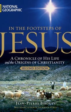 In the Footsteps of Jesus, 2nd Edition: A Chronicle of His Life and the Origins of Christianity
