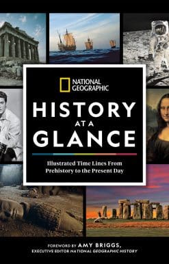 National Geographic History at a Glance: Illustrated Time Lines From Prehistory to the Present Day