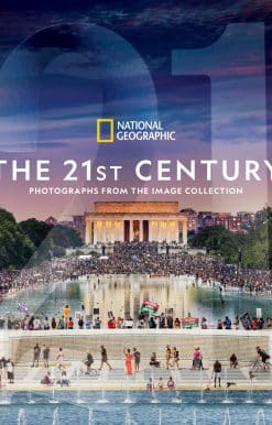 National Geographic The 21st Century: Photographs From the Image Collection