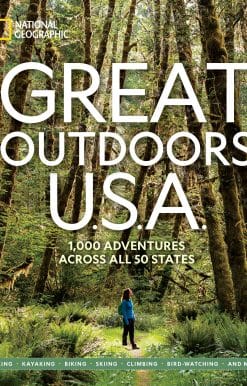 Great Outdoors U.S.A.: 1,000 Adventures Across All 50 States