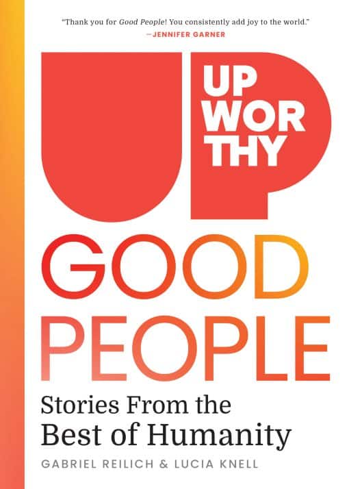 Stories From the Best of Humanity: Upworthy - GOOD PEOPLE