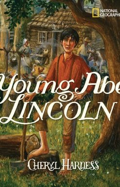The Frontier Days: 1809-1837: Young Abe Lincoln