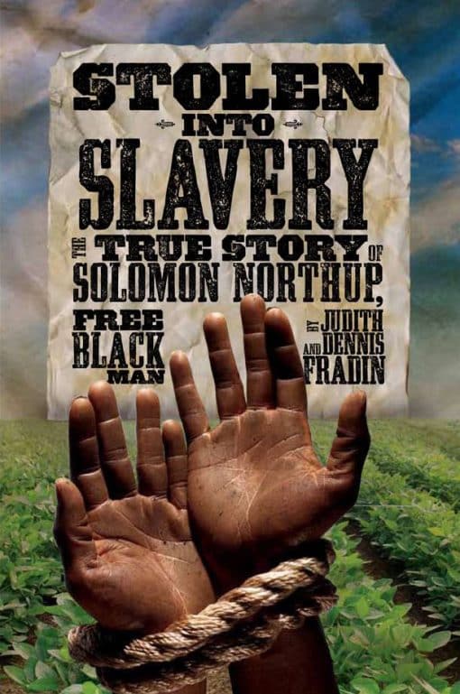 Stolen into Slavery: The True Story of Solomon Northup, Free Black Man