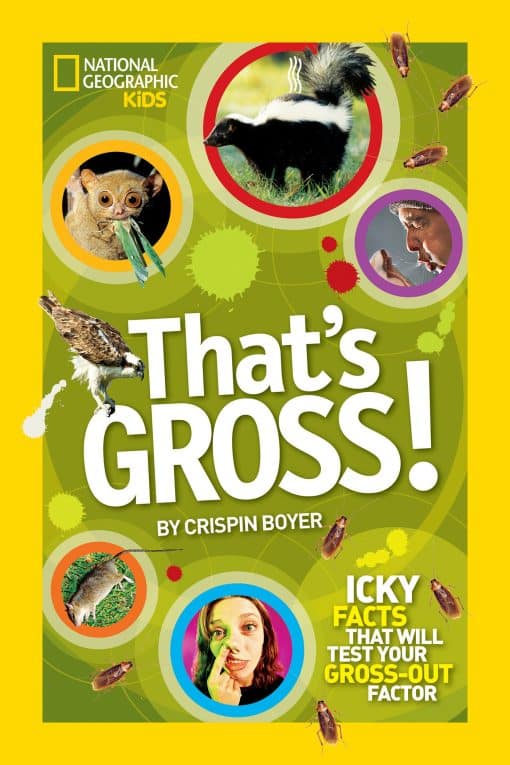 Icky Facts That Will Test Your Gross-Out Factor: That's Gross!