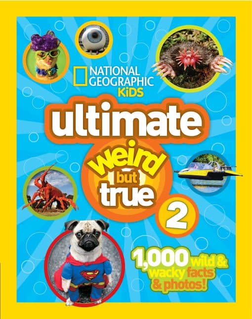 1,000 Wild & Wacky Facts & Photos!: National Geographic Kids Ultimate Weird But True 2