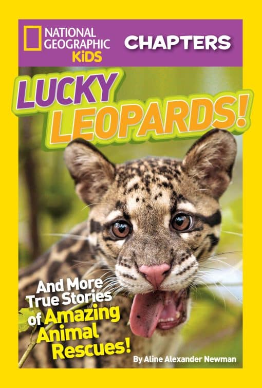 And More True Stories of Amazing Animal Rescues: National Geographic Kids Chapters: Lucky Leopards