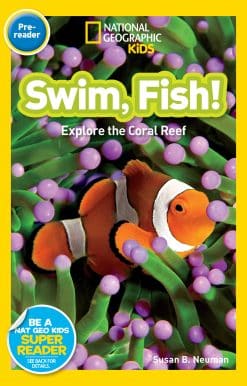 National Geographic Readers: Swim Fish!: Explore the Coral Reef