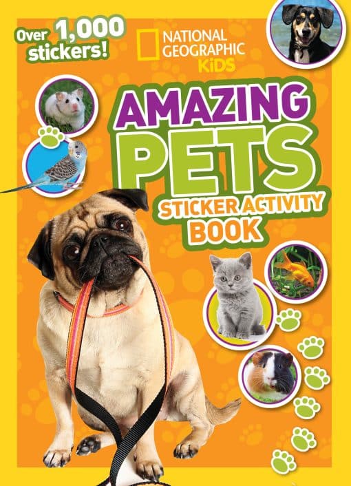 Over 1,000 Stickers!: National Geographic Kids Amazing Pets Sticker Activity Book