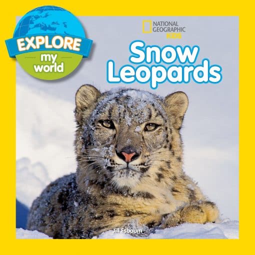 Explore My World Snow Leopards: