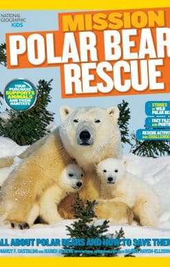 National Geographic Kids Mission: Polar Bear Rescue: All About Polar Bears and How to Save Them