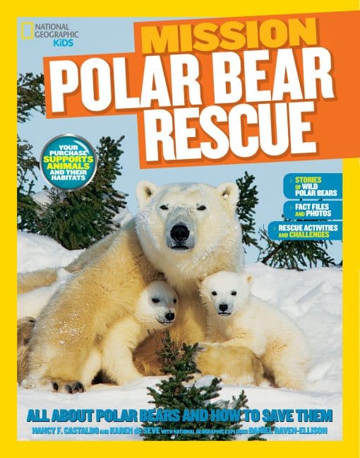 National Geographic Kids Mission: Polar Bear Rescue: All About Polar Bears and How to Save Them