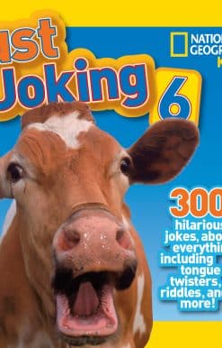 300 Hilarious Jokes, about Everything, including Tongue Twisters, Riddles, and More!: National Geographic Kids Just Joking 6