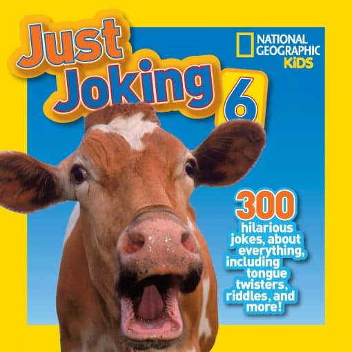 300 Hilarious Jokes, about Everything, including Tongue Twisters, Riddles, and More!: National Geographic Kids Just Joking 6