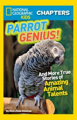 National Geographic Kids Chapters: Parrot Genius: And More True Stories of Amazing Animal Talents (NGK Chapters)