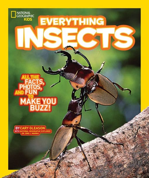 All the Facts, Photos, and Fun to Make You Buzz: National Geographic Kids Everything Insects