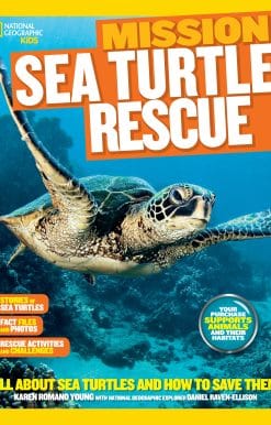National Geographic Kids Mission: Sea Turtle Rescue: All About Sea Turtles and How to Save Them