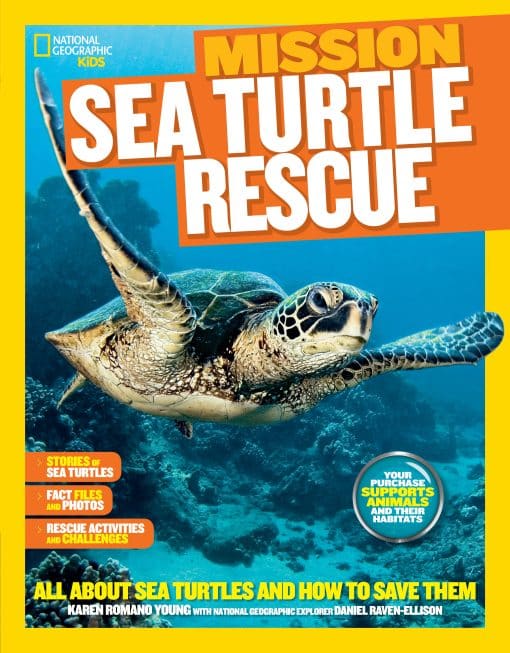 National Geographic Kids Mission: Sea Turtle Rescue: All About Sea Turtles and How to Save Them