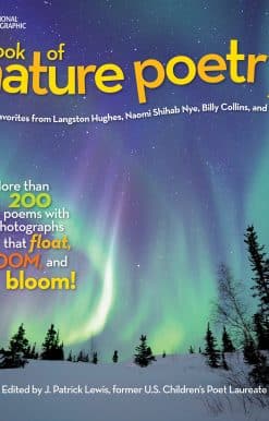More than 200 Poems With Photographs That Float, Zoom, and Bloom!: National Geographic Book of Nature Poetry