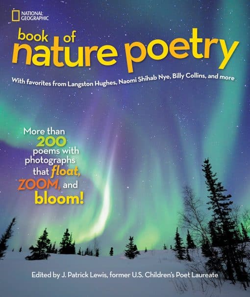 More than 200 Poems With Photographs That Float, Zoom, and Bloom!: National Geographic Book of Nature Poetry