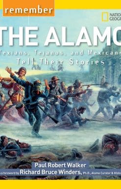 Remember the Alamo: Texians, Tejanos, and Mexicans Tell Their Stories