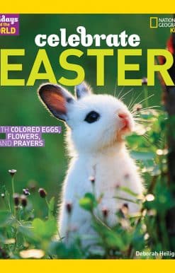Holidays Around the World: Celebrate Easter: With Colored Eggs, Flowers, and Prayer