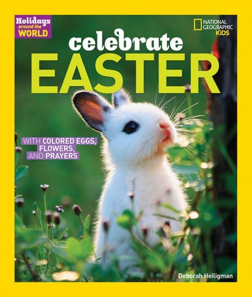 Holidays Around the World: Celebrate Easter: With Colored Eggs, Flowers, and Prayer