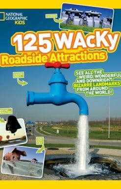 125 Wacky Roadside Attractions: See All the Weird, Wonderful, and Downright Bizarre Landmarks From Around the World!