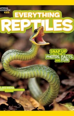 National Geographic Kids Everything Reptiles: Snap Up All the Photos, Facts, and Fun