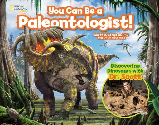 Discovering Dinosaurs with Dr. Scott: You Can Be a Paleontologist!