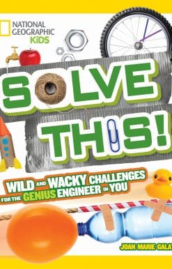 Wild and Wacky Challenges for the Genius Engineer in You: Solve This!