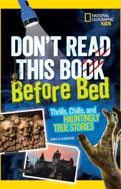Don't Read This Book Before Bed: Thrills, Chills, and Hauntingly True Stories