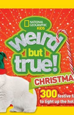 Weird But True Christmas: 300 Festive Facts to Light Up the Holidays