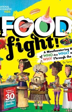 Food Fight!: A Mouthwatering History of Who Ate What and Why Through the Ages