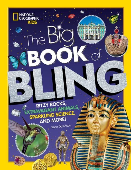 Ritzy rocks, extravagant animals, sparkling science, and more!: The Big Book of Bling