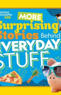 More Surprising Stories Behind Everyday Stuff