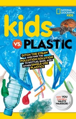 Kids vs. Plastic: Ditch the straw and find the pollution solution to bottles, bags, and other single-use plastics