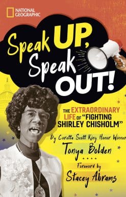 The Extraordinary Life of Fighting Shirley Chisholm: Speak Up, Speak Out!