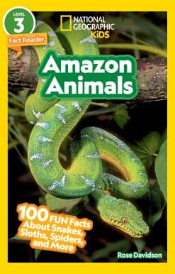 National Geographic Readers: Amazon Animals (L3): 100 Fun Facts About Snakes, Sloths, Spiders, and More