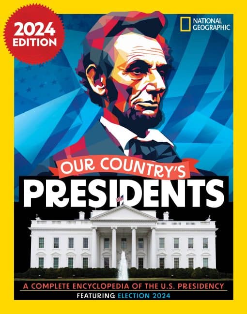 A Complete Encyclopedia of the U.S. Presidency, 2024 Edition: Our Country's Presidents